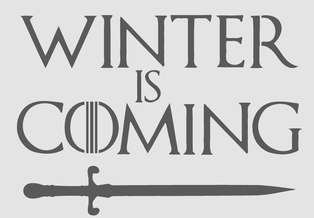 Winter Is Coming Mylar Stencil, Reusable 190 Micron