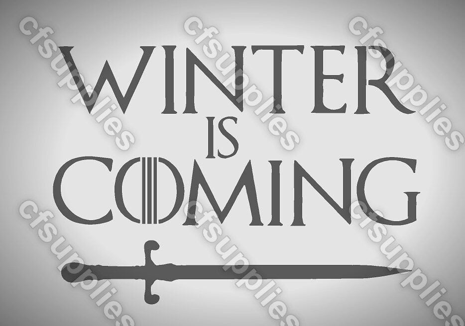 Game of Thrones Mylar Stencil 'Winter is Coming' A5/A4/A3 sizes (#2)