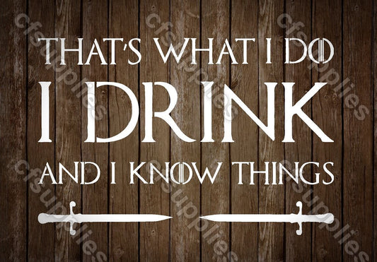 Game of Thrones Mylar Stencil 'I Drink'